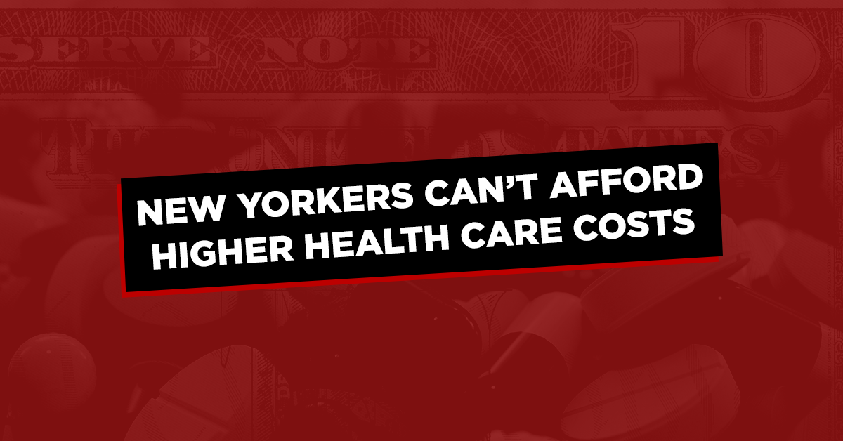 New Yorkers Can’t Afford Higher Health Care Costs - Facts - PCMA